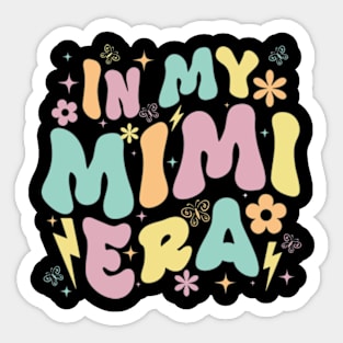 In My Mimi Era Funny Sarcastic Groovy Retro Mothers Day Sticker